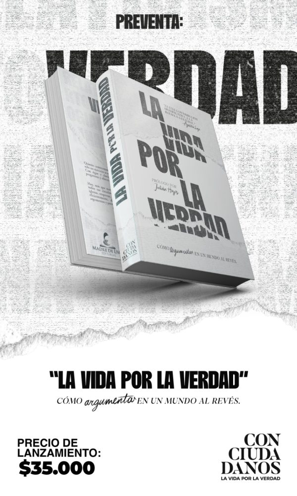 Libro: La Vida por la Verdad - Como argumentar en un mundo al revés